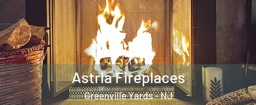 Astria Fireplaces Greenville Yards - NJ