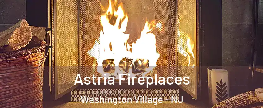 Astria Fireplaces Washington Village - NJ