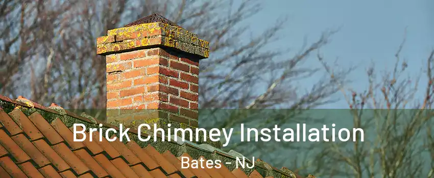 Brick Chimney Installation Bates - NJ