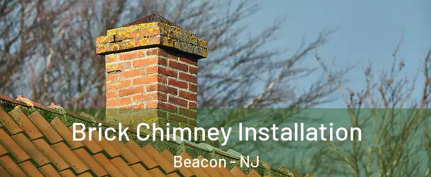 Brick Chimney Installation Beacon - NJ