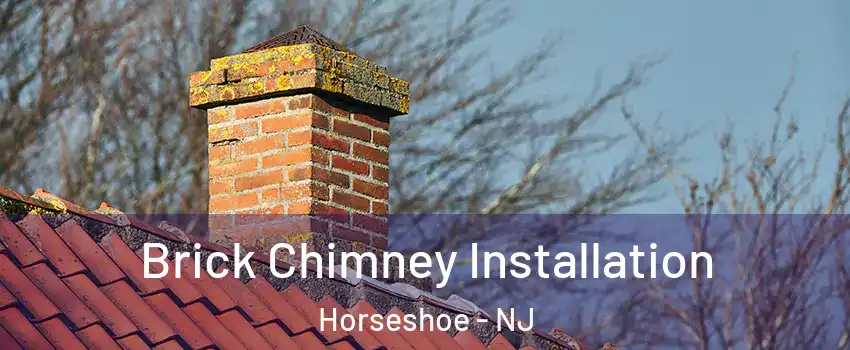 Brick Chimney Installation Horseshoe - NJ