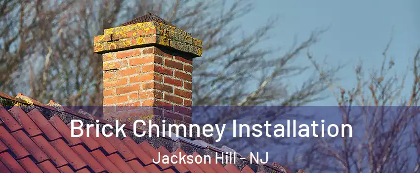 Brick Chimney Installation Jackson Hill - NJ