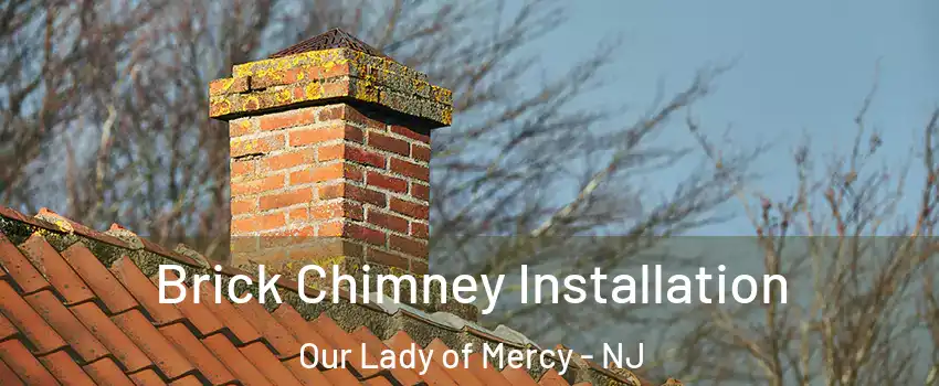 Brick Chimney Installation Our Lady of Mercy - NJ