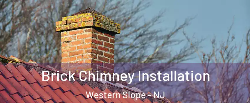 Brick Chimney Installation Western Slope - NJ