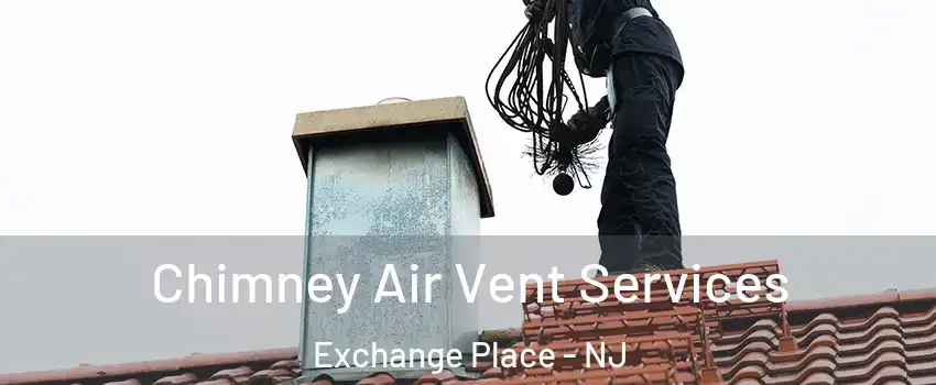 Chimney Air Vent Services Exchange Place - NJ