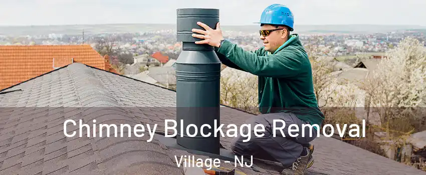 Chimney Blockage Removal Village - NJ