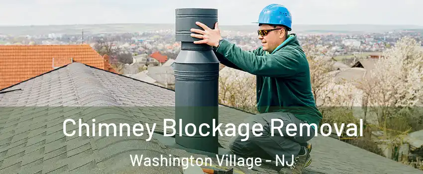 Chimney Blockage Removal Washington Village - NJ