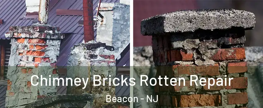 Chimney Bricks Rotten Repair Beacon - NJ