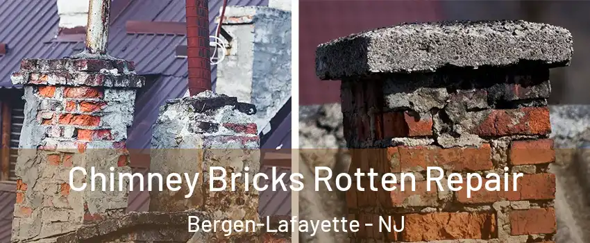 Chimney Bricks Rotten Repair Bergen-Lafayette - NJ