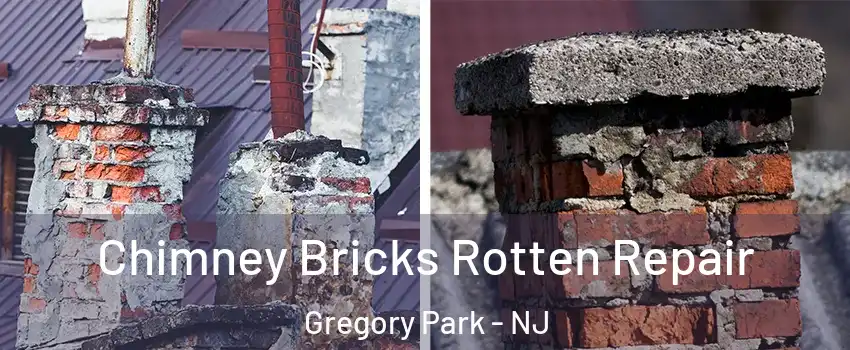 Chimney Bricks Rotten Repair Gregory Park - NJ