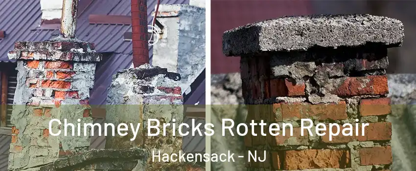 Chimney Bricks Rotten Repair Hackensack - NJ