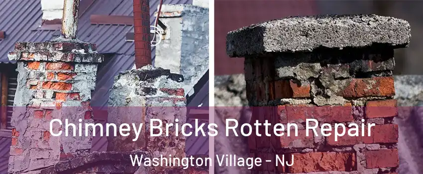 Chimney Bricks Rotten Repair Washington Village - NJ