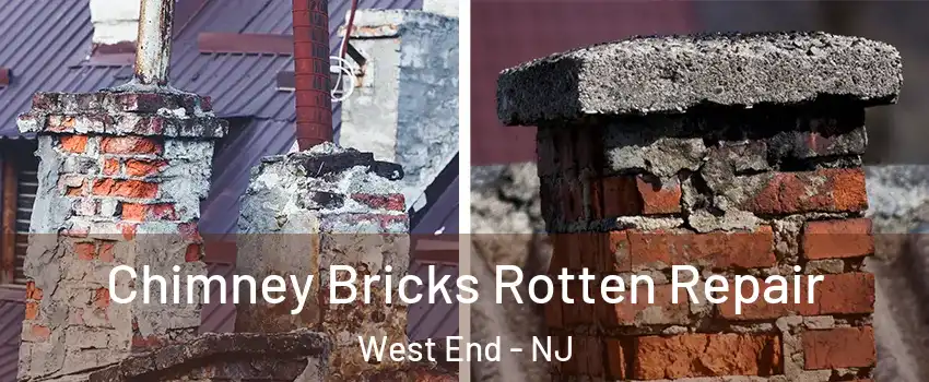 Chimney Bricks Rotten Repair West End - NJ