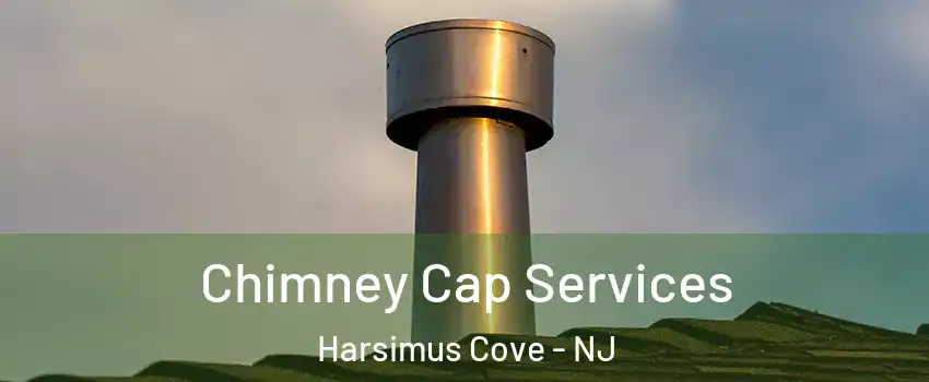 Chimney Cap Services Harsimus Cove - NJ