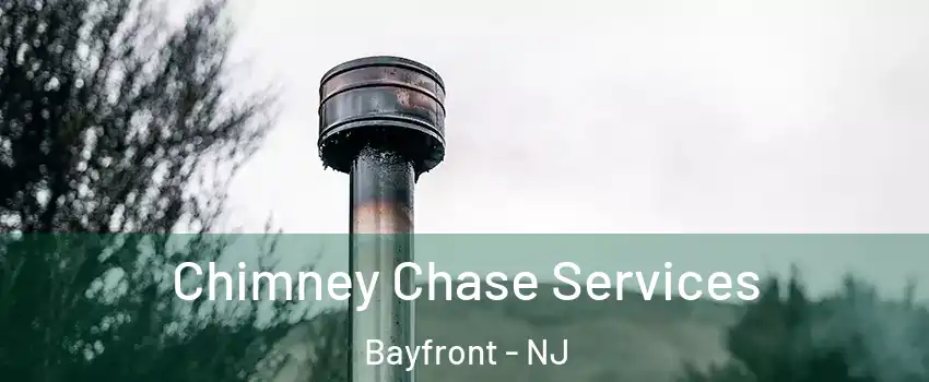 Chimney Chase Services Bayfront - NJ