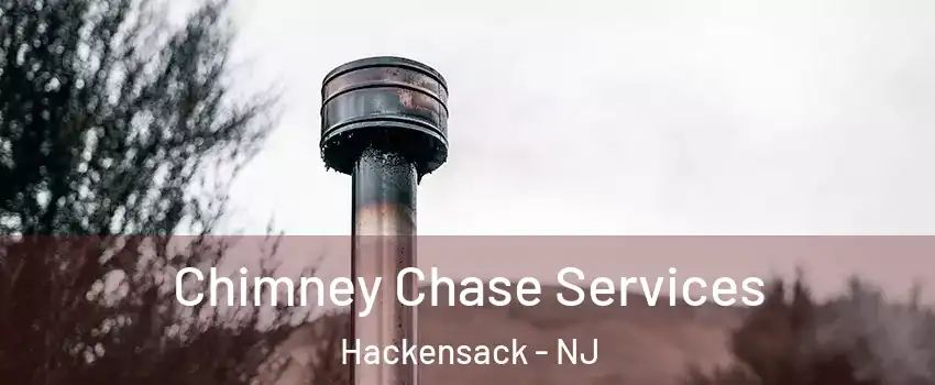 Chimney Chase Services Hackensack - NJ