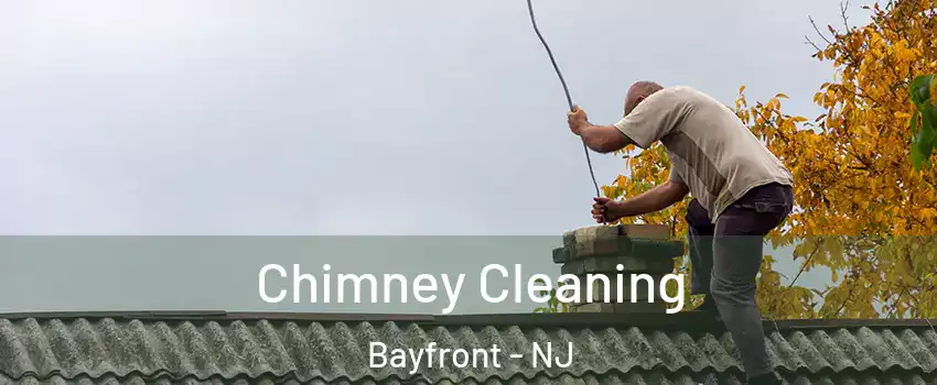 Chimney Cleaning Bayfront - NJ