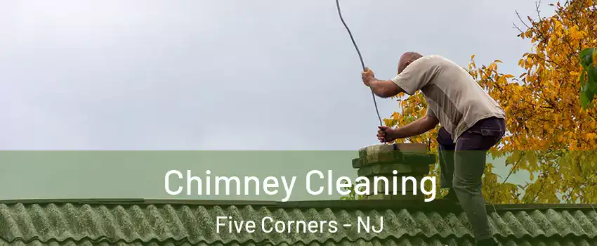 Chimney Cleaning Five Corners - NJ