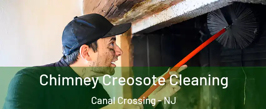 Chimney Creosote Cleaning Canal Crossing - NJ