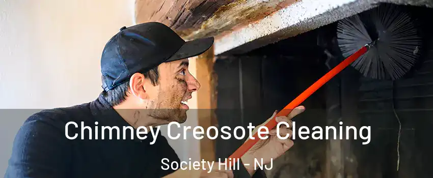 Chimney Creosote Cleaning Society Hill - NJ