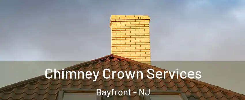 Chimney Crown Services Bayfront - NJ