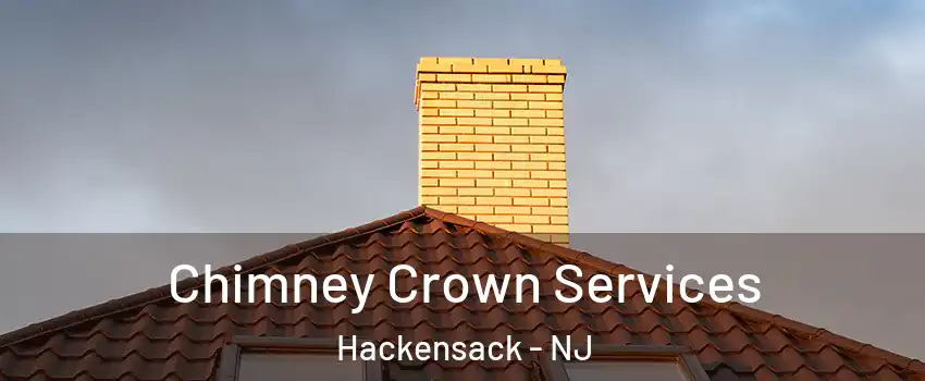 Chimney Crown Services Hackensack - NJ