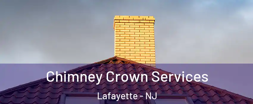 Chimney Crown Services Lafayette - NJ