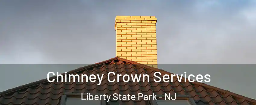 Chimney Crown Services Liberty State Park - NJ