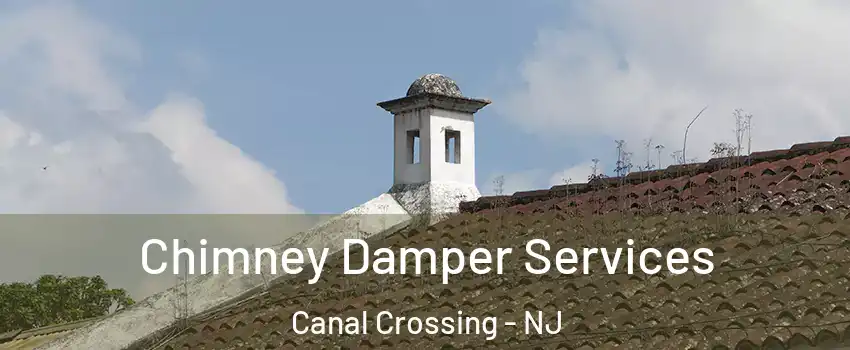 Chimney Damper Services Canal Crossing - NJ