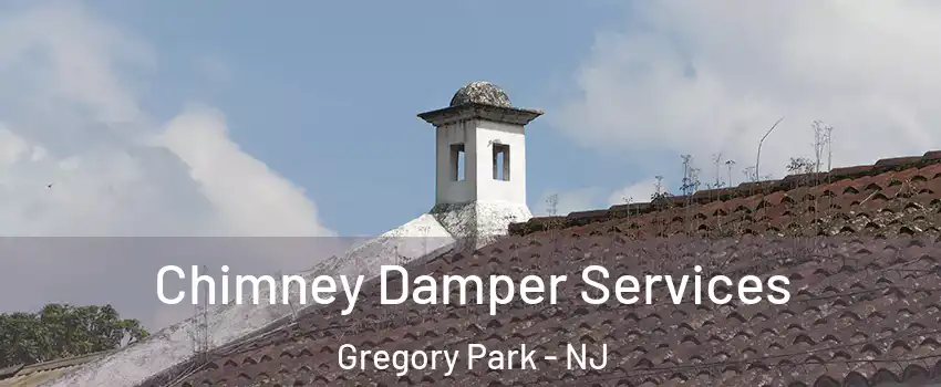 Chimney Damper Services Gregory Park - NJ