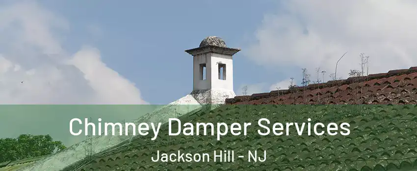 Chimney Damper Services Jackson Hill - NJ