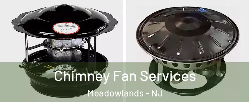 Chimney Fan Services Meadowlands - NJ