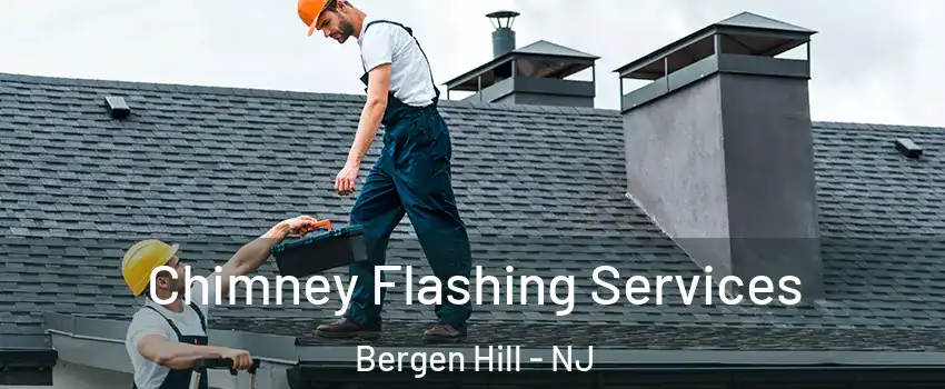 Chimney Flashing Services Bergen Hill - NJ