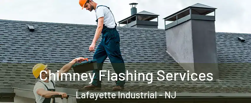 Chimney Flashing Services Lafayette Industrial - NJ