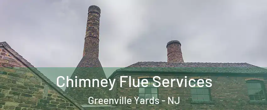 Chimney Flue Services Greenville Yards - NJ