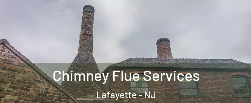 Chimney Flue Services Lafayette - NJ