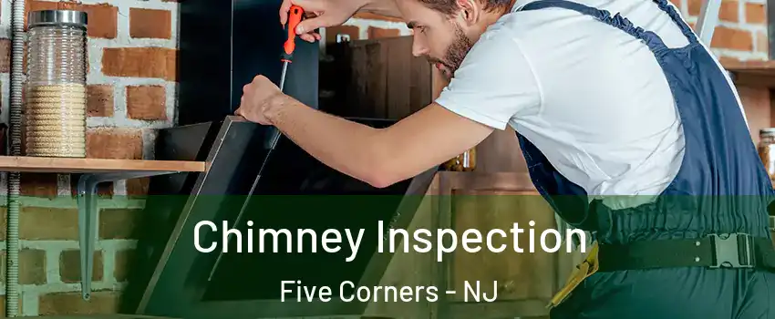 Chimney Inspection Five Corners - NJ