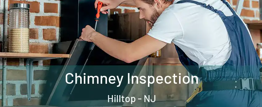 Chimney Inspection Hilltop - NJ