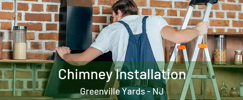 Chimney Installation Greenville Yards - NJ