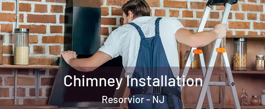 Chimney Installation Resorvior - NJ