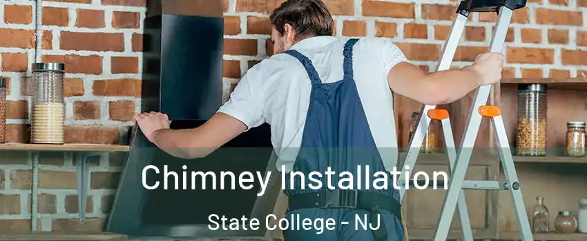 Chimney Installation State College - NJ