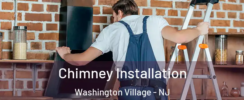 Chimney Installation Washington Village - NJ