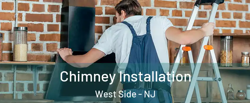 Chimney Installation West Side - NJ