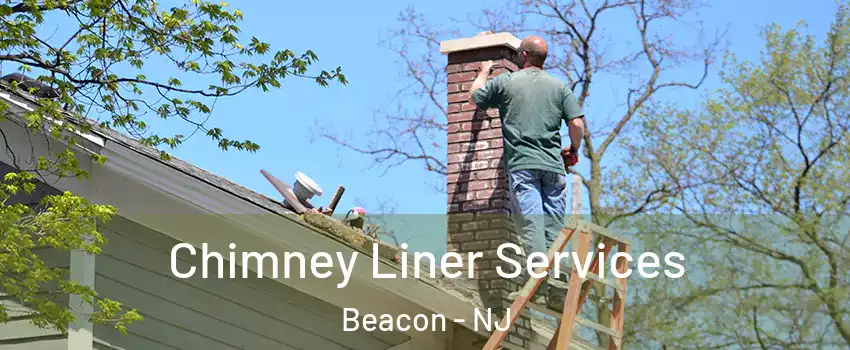 Chimney Liner Services Beacon - NJ