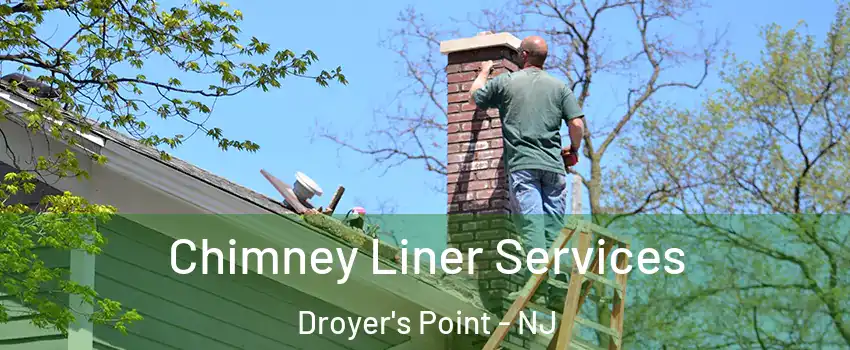 Chimney Liner Services Droyer's Point - NJ