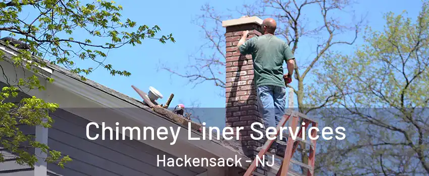 Chimney Liner Services Hackensack - NJ