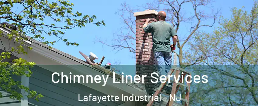 Chimney Liner Services Lafayette Industrial - NJ