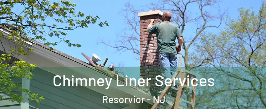 Chimney Liner Services Resorvior - NJ