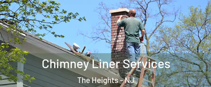 Chimney Liner Services The Heights - NJ