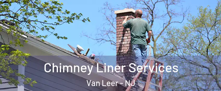 Chimney Liner Services Van Leer - NJ